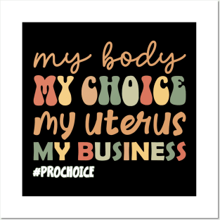 Women's rights support Business My Body My Choice Posters and Art